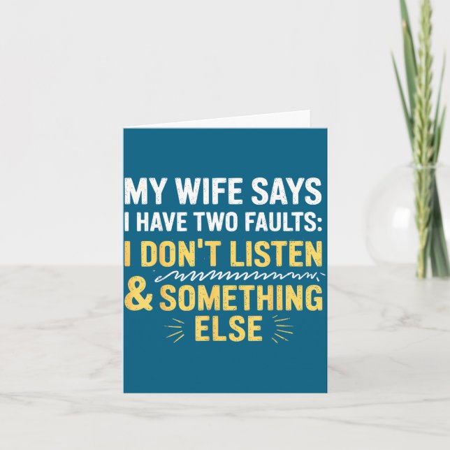 My Wife Says I Have Two Faults Husband Wife Father Card (Front)