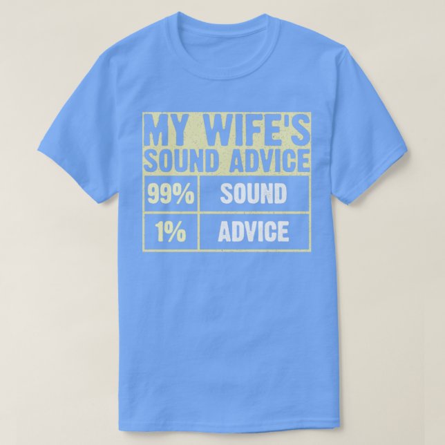 My Wife Sound Advice T-Shirt (Design Front)