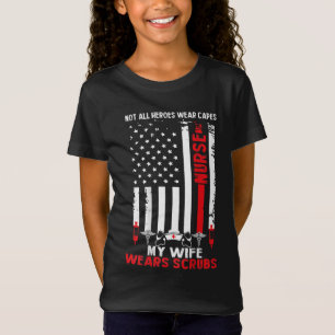 My Wife Wears Scrubs American Flag Nurse Gift for  T-Shirt