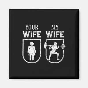 My Wife Your Wife Weightlifting Bodybuilding Funny Magnet