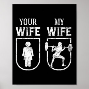 My Wife Your Wife Weightlifting Bodybuilding Funny Poster