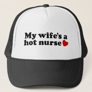 My Wife's a  Hot Nurse Trucker Hat