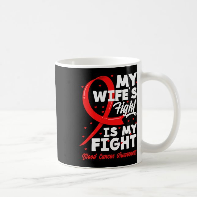 My Wife's Fight Is My Fight Blood Cancer Awareness Coffee Mug (Right)