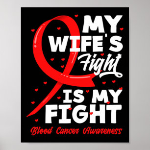 My Wife's Fight Is My Fight Blood Cancer Awareness Poster