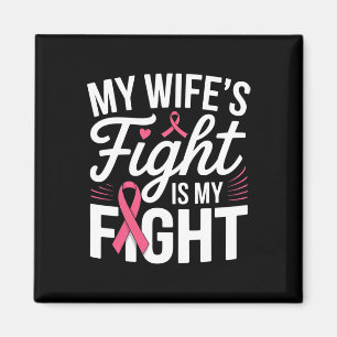 My Wife's Fight Is My Fight Breast Cancer Awarenes Magnet