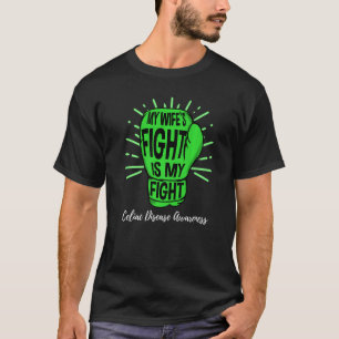 My Wifes Fight Is My Fight Celiac Disease awarenes T-Shirt