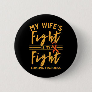 My Wife's Fight is My Fight Leukaemia Awareness 1 6 Cm Round Badge