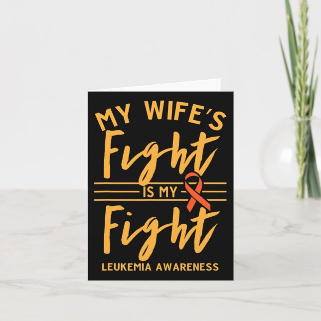 My Wife's Fight Is My Fight Leukaemia Awareness 1  Card (Front)