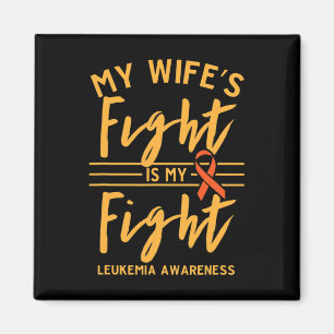 My Wife's Fight is My Fight Leukaemia Awareness 1 Magnet