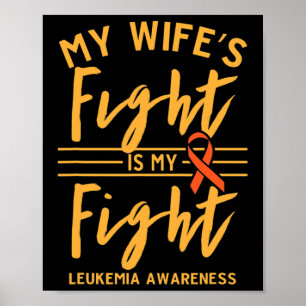 My Wife's Fight Is My Fight Leukaemia Awareness 1  Poster
