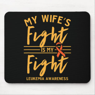 My Wife's Fight is My Fight Leukemia Awareness 1 Mouse Pad