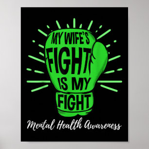 My Wifes Fight Is My Fight Mental Health Awareness Poster