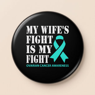 My Wife's Fight Is My Fight - Ovarian Cancer 7.5 Cm Round Badge