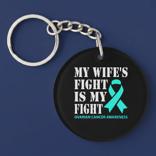 My Wife's Fight Is My Fight - Ovarian Cancer Key Ring