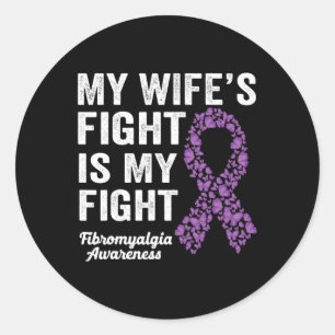 My Wife's Fight Is My Fight Purple Fibromyalgia Aw Classic Round Sticker