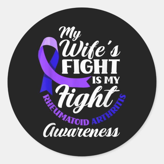 My Wifes Fight Is My Fight Rheumatoid Arthritis Classic Round Sticker (Front)