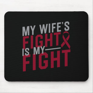 My Wife's Fight is My Fight Sickle Cell Anaemia Aw Mouse Pad