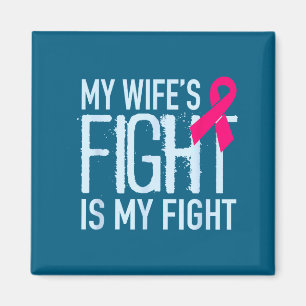 My wife's fight my fight breast cancer support magnet