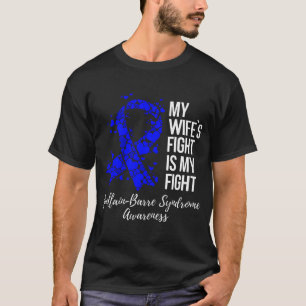 My Wifes Fight My Fight Guillain-Barre Syndrome Aw T-Shirt