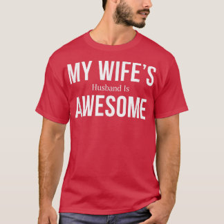 My Wife's Husband Is Awesome T-Shirt