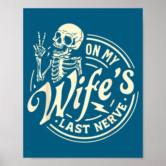My wife's last nerve skeleton Illustration Poster (Front)