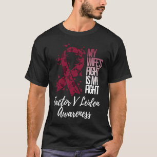 My Wifeu2019s Fight Is My Fight Factor V Leiden Aw T-Shirt