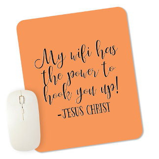 My WiFi Has Power Jesus Christ Fun Mouse Pad