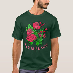 My Wild Irish Rose T-Shirt