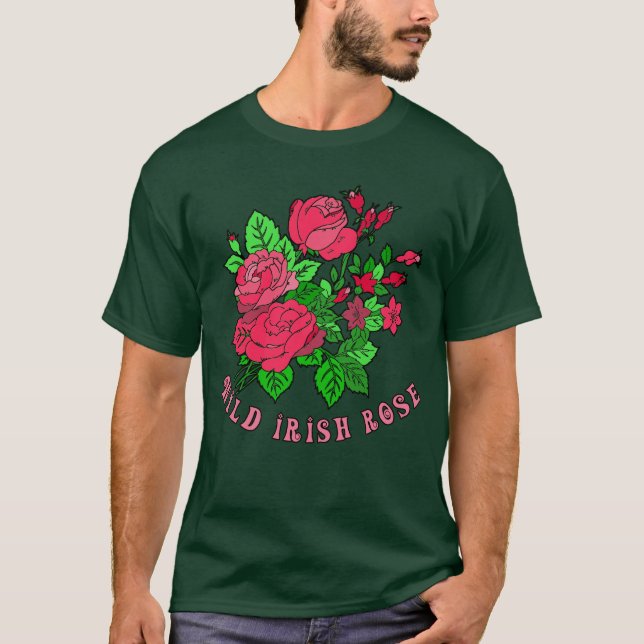 My Wild Irish Rose T-Shirt (Front)