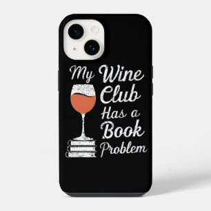 My Wine Club Has A Book Problem Funny Book Reading iPhone 14 Case