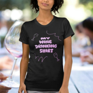 My Wine Drinking Shirt
