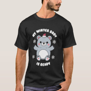 My Winter Body Is Ready Kawaii Ice Bear Christmas T-Shirt