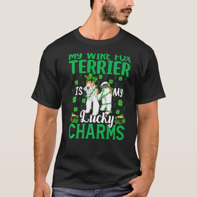 My Wire Fox Terrier Is My Lucky Charms Dog St Patr T-Shirt (Front)