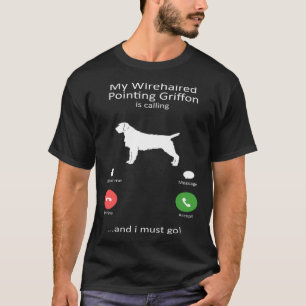 My wire haired VorstehDOG calls the dog mother T-Shirt
