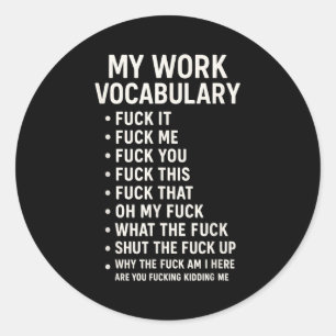 My Work Vocabulary For It For Me For You For This  Classic Round Sticker