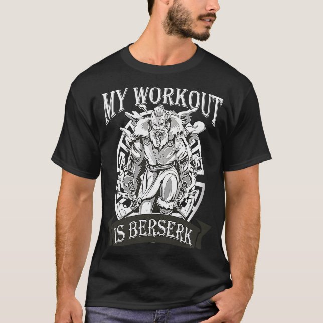 My Workout Is Berserk Valhalla Norse Fan Viking Fi T-Shirt (Front)