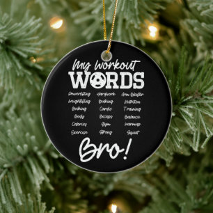 My Workout Words Motivational Bro? Funny Workout Ceramic Tree Decoration