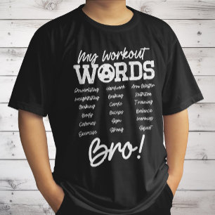 My Workout Words Motivational Bro? Funny Workout T-Shirt