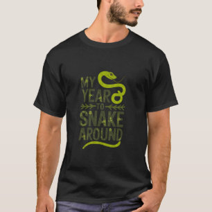 My Year To Snake Around Lunar Snake Chinese New Ye T-Shirt