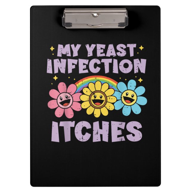 My Yeast Infection Itches Clipboard (Front)