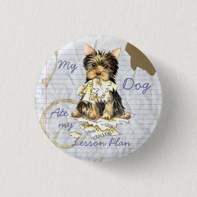 My Yorkie Ate my Lesson Plan 3 Cm Round Badge (Front)