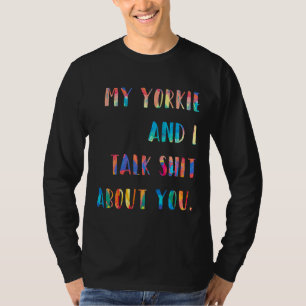 My Yorkshire Terrier Talk About You Retro Style P T-Shirt