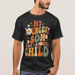 My Youngest Son Is My Favourite  Parent Daisy 1 T-Shirt