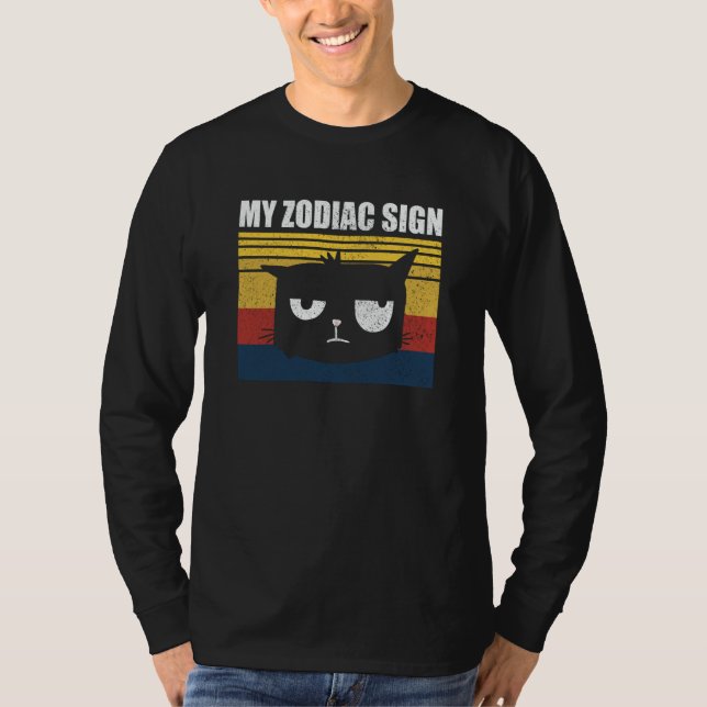 My Zodiac Sign  Cat Cat Sayings T-Shirt (Front)