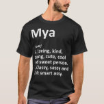 MYA Definition Personalized Name Funny Birthday Gi T-Shirt<br><div class="desc">MYA Definition Personalized Name Funny Birthday Gift Idea .swag, cool, funny, geek, hipster, adgpc, alcohol, art, cute, design, doctor who, eye, face, graphic, minimal, modern, music, pyramid, satire, science fiction, simple, summer, tardis, television, triangle, white, women's, abstract, abstraction, all seeing eye, allseeingeye, ape, asian food, awesome, beer, black, boss, bulldog,...</div>