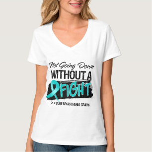Myasthenia Gravis Not Going Down Without a Fight T-Shirt