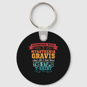 Myasthenia Gravis T Shirt Funny Awareness Gift Key Ring