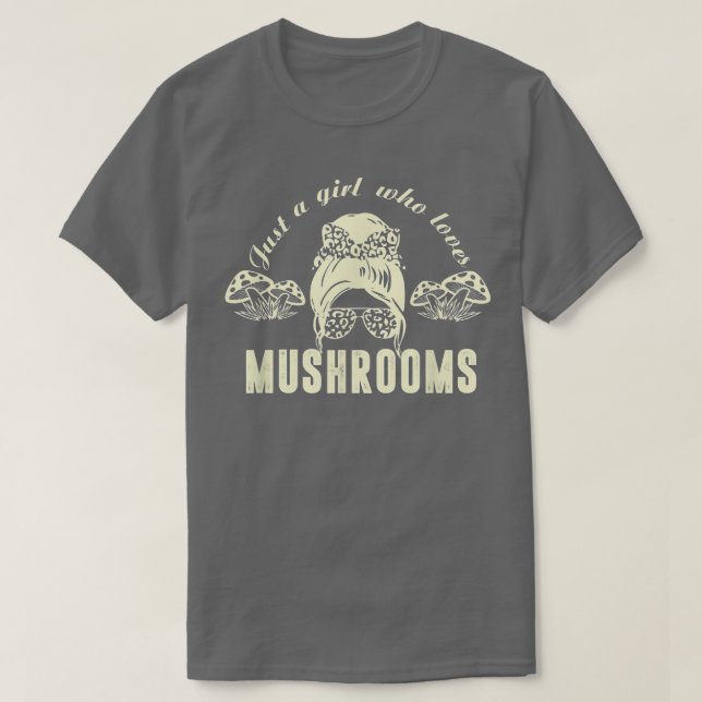 Mycology Mushroom Lover, Just A Girl Who Loves Mus T-Shirt (Design Front)