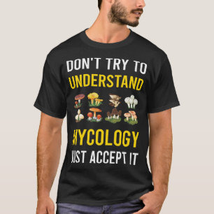 Mycology Mycologist Mushroom Mushrooms Fungus T-Shirt