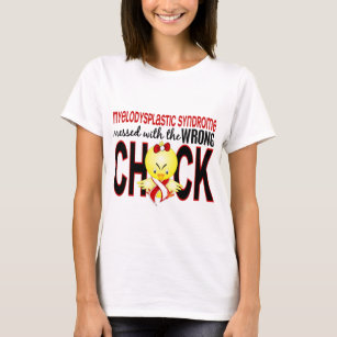 Myelodysplastic Syndrome Messed With Wrong Chick T-Shirt